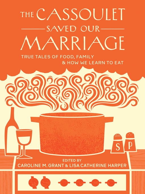 Title details for The Cassoulet Saved Our Marriage by Caroline M. Grant - Available